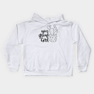 You Grow Girl For Plantlovers And Cactus Lovers Kids Hoodie